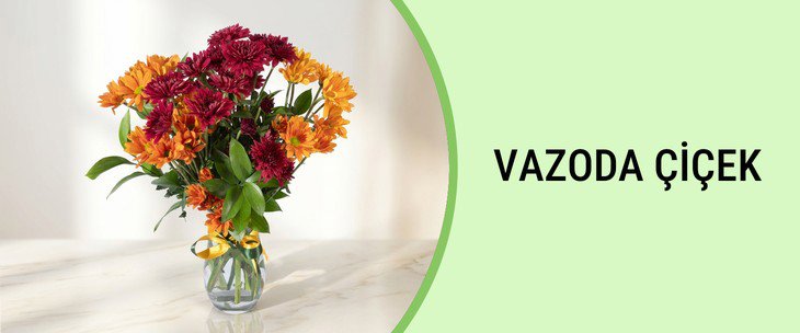 VAZODA ÇİÇEK